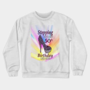 50th Birthday. Celebrating like a Boss Crewneck Sweatshirt